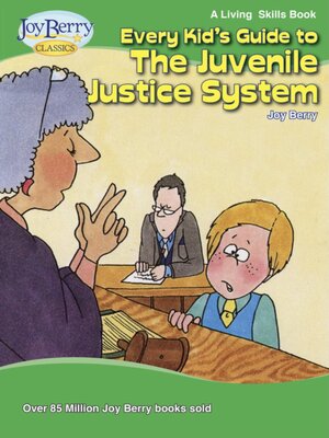 cover image of Every Kid's Guide to the Juvenile Justice System